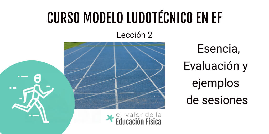 Modelo Ludotécnico: Esencia, Evaluación y ejemplos de sesiones